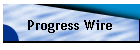 Progress Wire